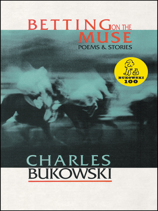 Title details for Betting on the Muse by Charles Bukowski - Wait list